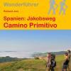 Wanderführer Spanien: Jakobsweg Camino Primitivo - Fernwanderweg