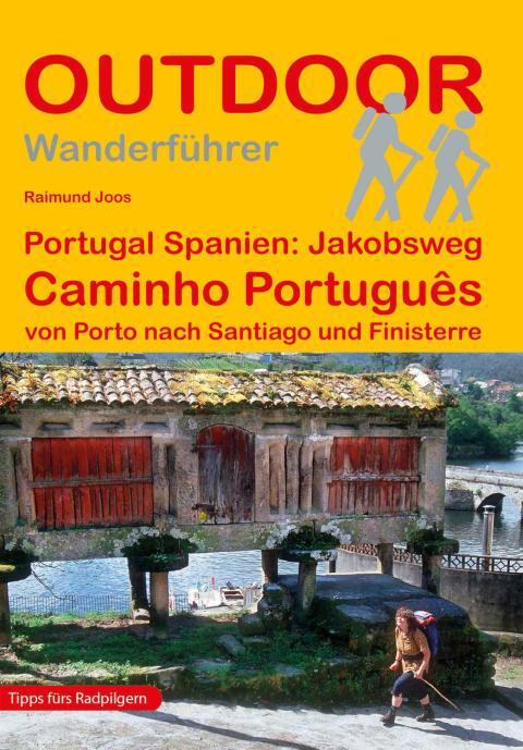 Wanderführer Portugal Spanien: Jakobsweg Caminho Português - Fernwanderweg