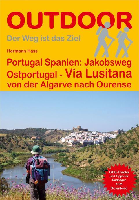 Wanderführer Portugal Spanien: Jakobsweg Ostportugal Via Lusitana - Fernwanderweg