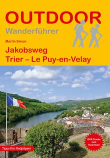 Wanderführer Jakobsweg Trier - Le Puy-en-Velay - Fernwanderweg