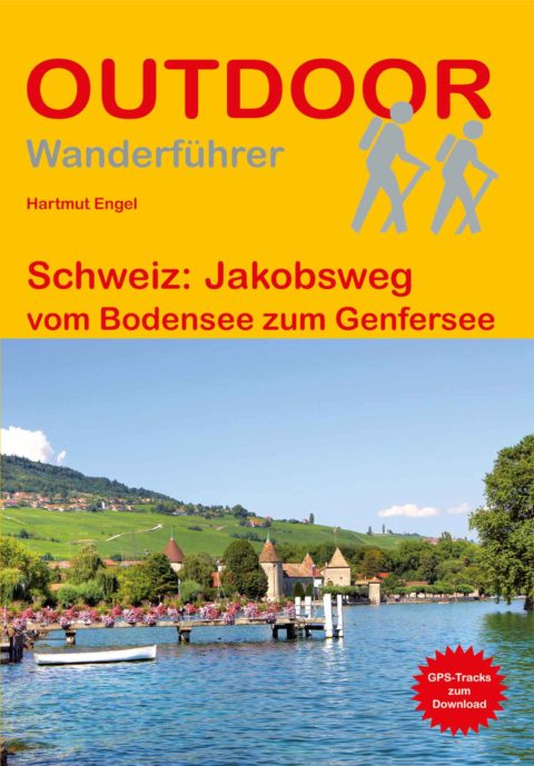 Wanderführer Schweiz: Jakobsweg - Fernwanderweg