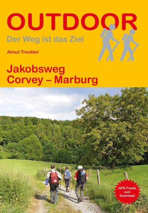 Wanderführer Jakobsweg Corvey - Marburg - Fernwanderweg