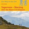 Wanderführer Tegernsee – Sterzing - Fernwanderweg