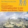 Wanderführer Slowakei/Polen: Trekkingklassiker in der Hohen und Belaer Tatra - Fernwanderweg