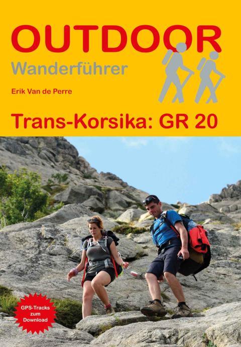 Wanderführer Trans-Korsika: GR 20 - Fernwanderweg