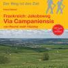 Wanderführer Frankreich: Jakobsweg Via Campaniensis - Fernwanderweg