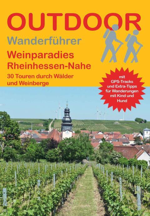 Wanderführer Weinparadies Rheinhessen-Nahe - 30 Tagestouren