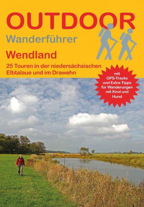 Wanderführer Wendland - 25 Tageswanderungen