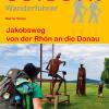 Wanderführer Jakobsweg von der Rhön an die Donau - Fernwanderweg
