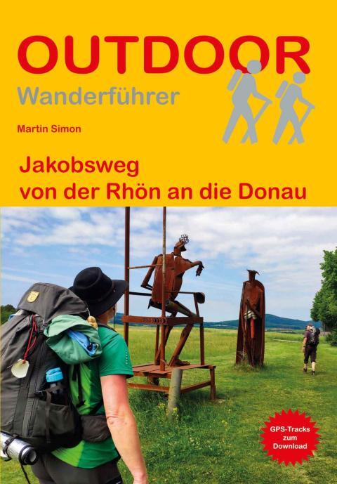 Wanderführer Jakobsweg von der Rhön an die Donau - Fernwanderweg