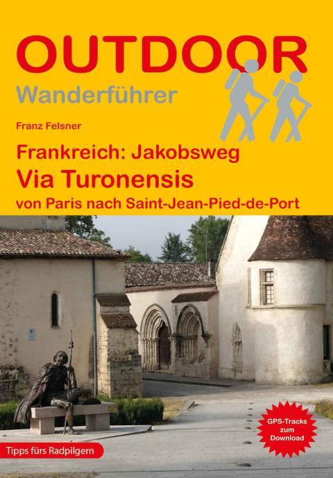 Wanderführer Frankreich: Jakobsweg Via Turonensis - Fernwanderweg