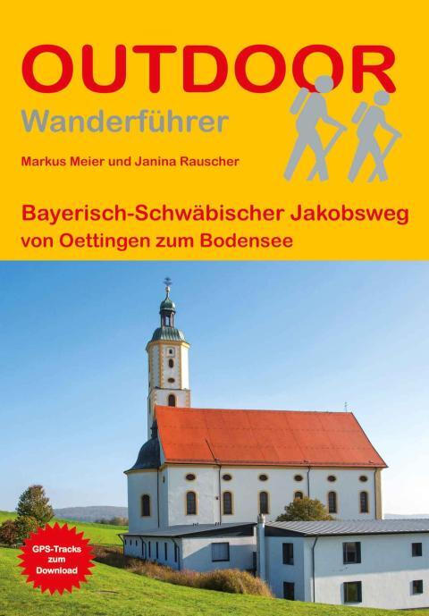 Wanderführer Bayerisch-Schwäbischer Jakobsweg - Fernwanderweg