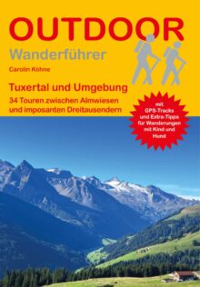 Wanderführer Tuxertal und Umgebung - 34 Tageswanderungen