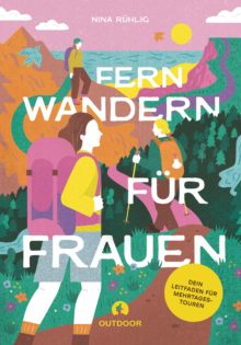 Fernwandern für Frauen - Dein Leitfaden für Mehrtagestouren